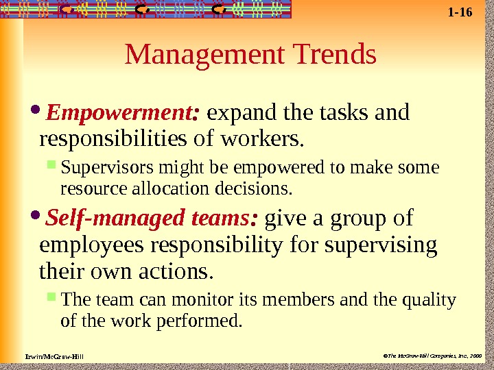 Irwin/Mc. Graw-Hill ©The Mc. Graw-Hill Companies, Inc. , 2000 Management Trends Empowerment :  expand the