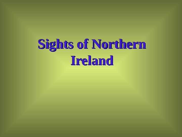   Sights of Northern Ireland 