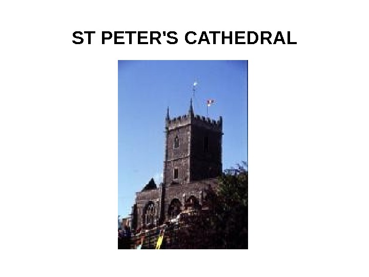   ST PETER'S  CATHEDRAL 