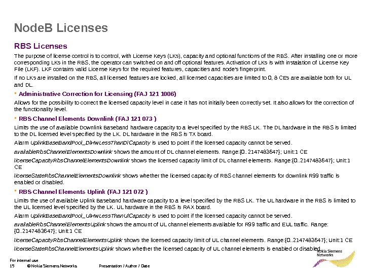 15 © Nokia Siemens Networks  Presentation / Author / Date. For internal use RBS Licenses