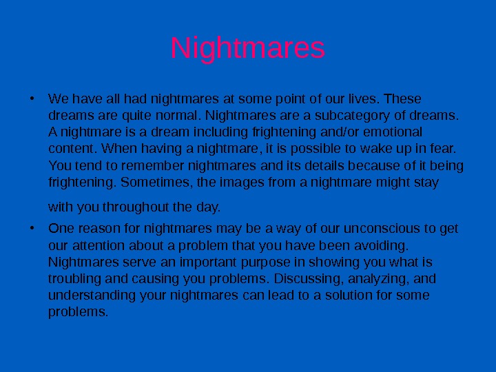 Nightmares • We have all had nightmares at some point of our lives. These dreams are