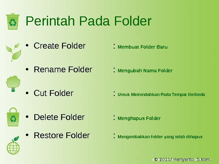 Perintah Pada Folder • Create Folder :  Membuat Folder Baru • Rename Folder : 