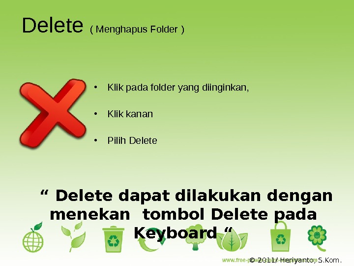 Delete ( Menghapus Folder ) • Klik pada folder yang diinginkan,  • Klik kanan 