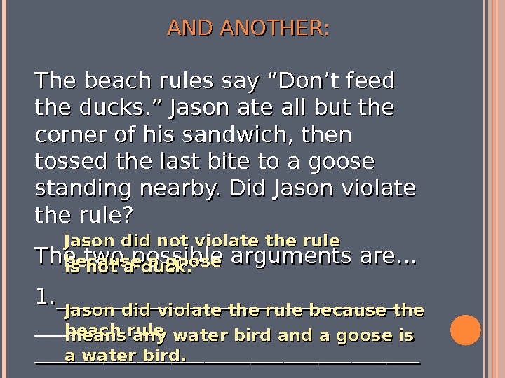 AND ANOTHER: The beach rules say “Don’t feed the ducks. ” Jason ate all but the