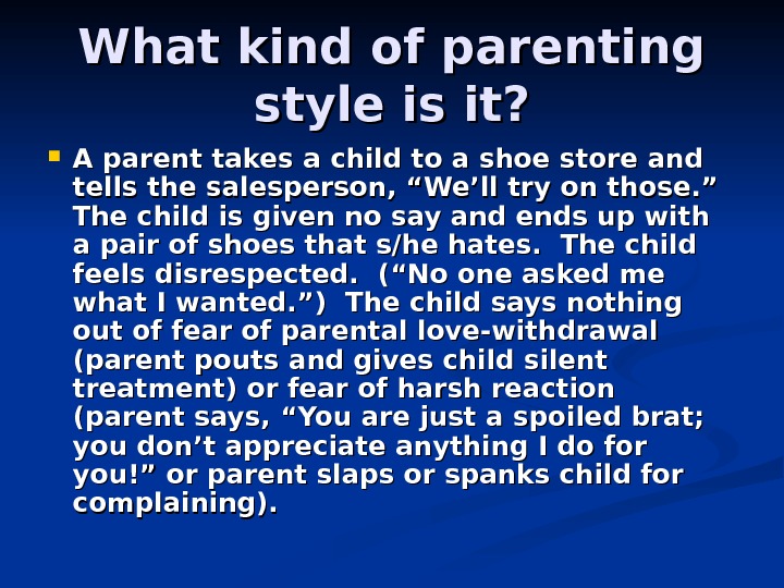 What kind of parenting style is it?  A parent takes a child to a shoe