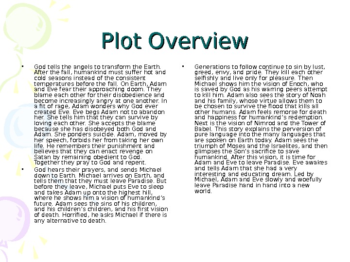 Plot Overview • God tells the angels to transform the Earth.  After the fall, humankind