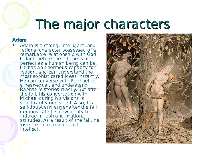 The major characters Adam • Adam is a strong, intelligent, and rational character possessed of a