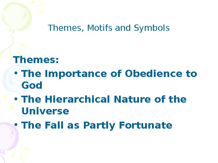Themes, Motifs and Symbols Themes:  • The Importance of Obedience to God • The Hierarchical