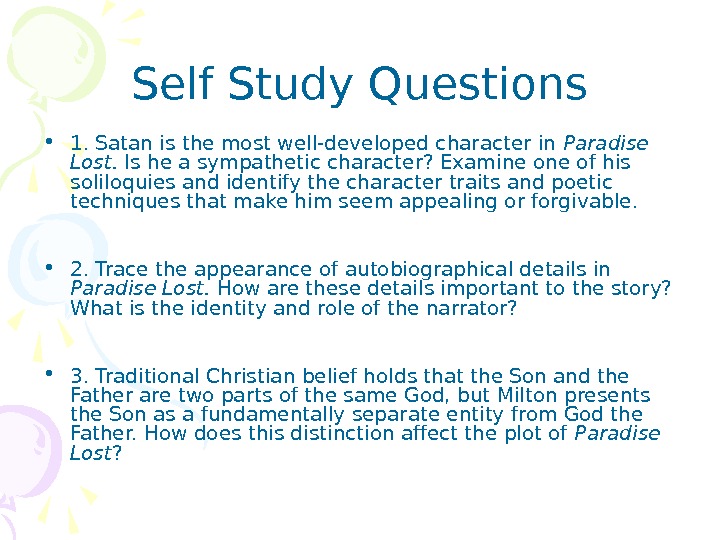 Self Study Questions • 1. Satan is the most well-developed character in Paradise Lost.  Is