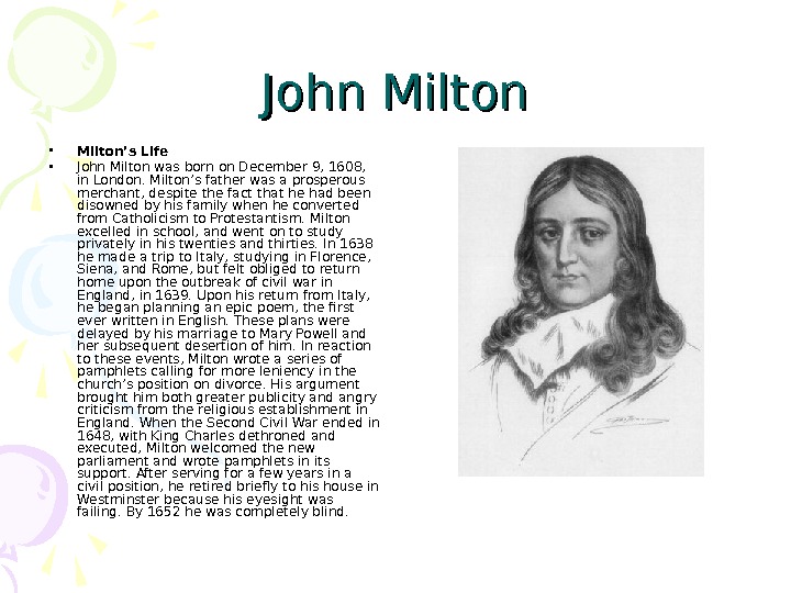 John Milton • Milton’s Life • John Milton was born on December 9, 1608,  in