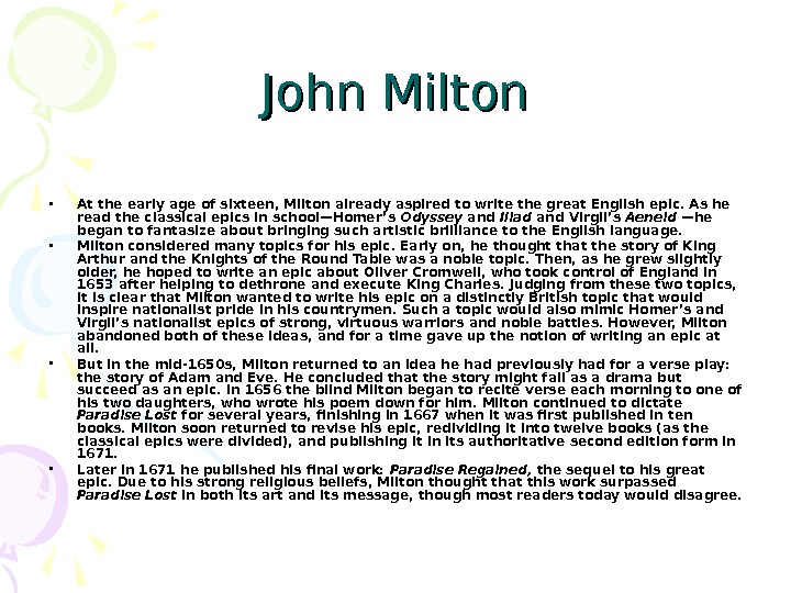 John Milton • At the early age of sixteen, Milton already aspired to write the great