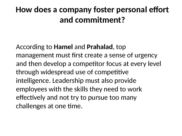 How does a company foster personal effort and commitment? According to Hamel and Prahalad , top