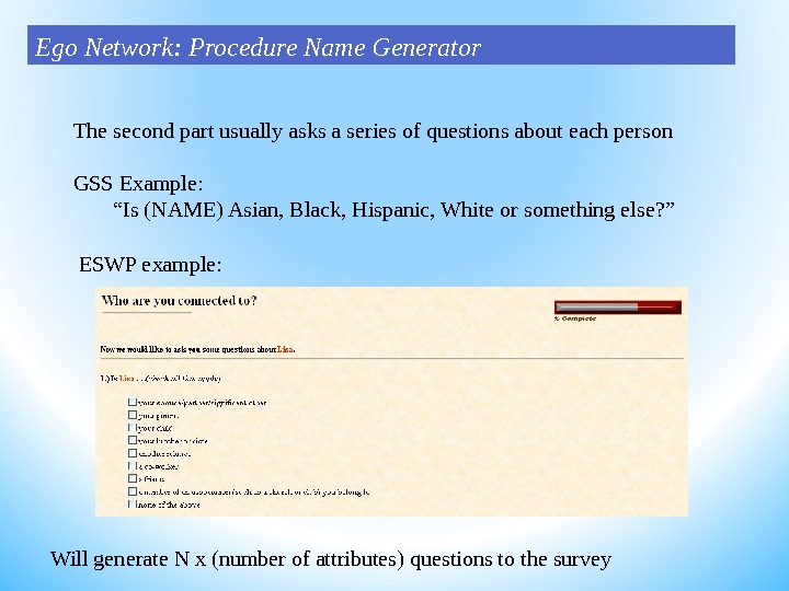 The second part usually asks a series of questions about each person GSS Example:  “