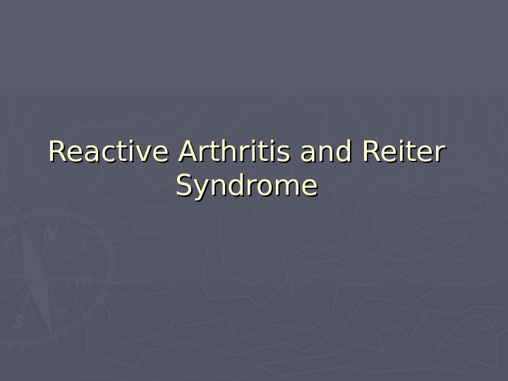   Reactive Arthritis and Reiter Syndrome 