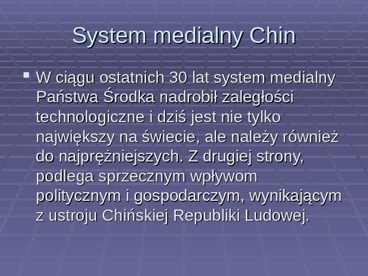  System medialny Chin W ciągu ostatnich 30 lat system medialny Państwa Środka nadrobił zaległości