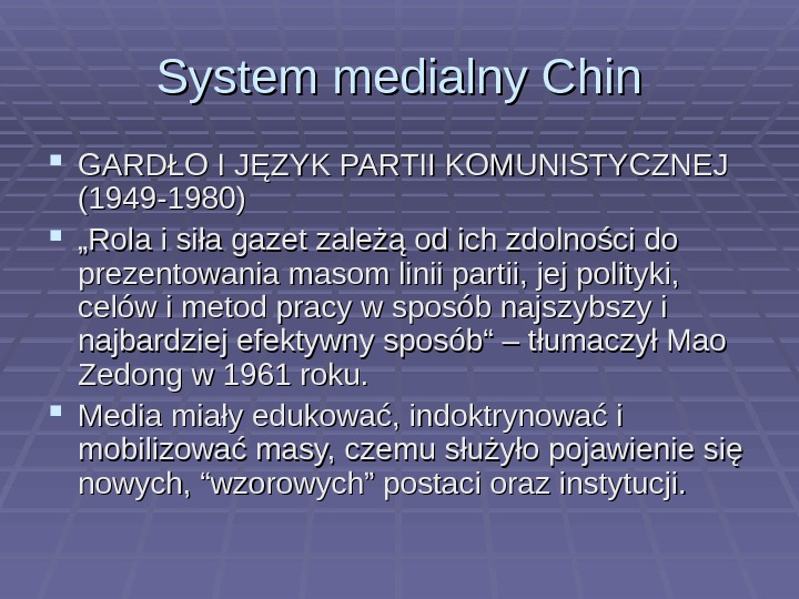   System medialny Chin GARDŁO I JĘZYK PARTII KOMUNISTYCZNEJ  (1949 -1980) „„ Rola i