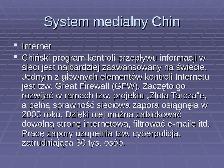   System medialny Chin Internet Chiński program kontroli przepływu informacji w sieci jest najbardziej zaawansowany
