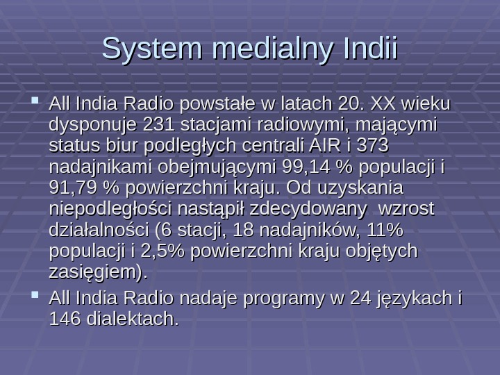   System medialny Indii All India Radio powstałe w latach 20. XX wieku dysponuje 231