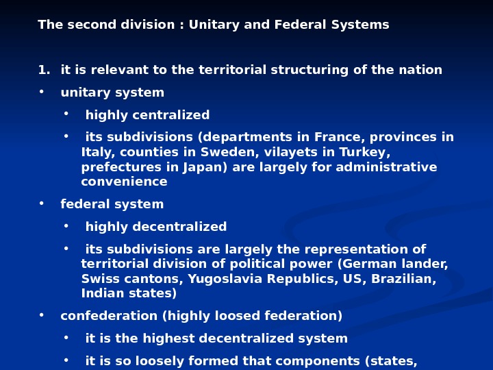 The second division : Unitary and Federal Systems 1.  it is relevant to the territorial