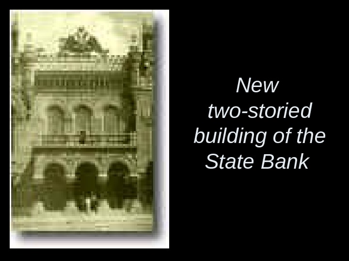   New two-storied building of the State Bank  