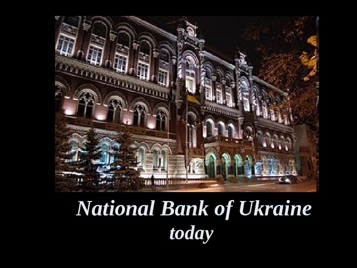   National Bank of Ukraine  today  