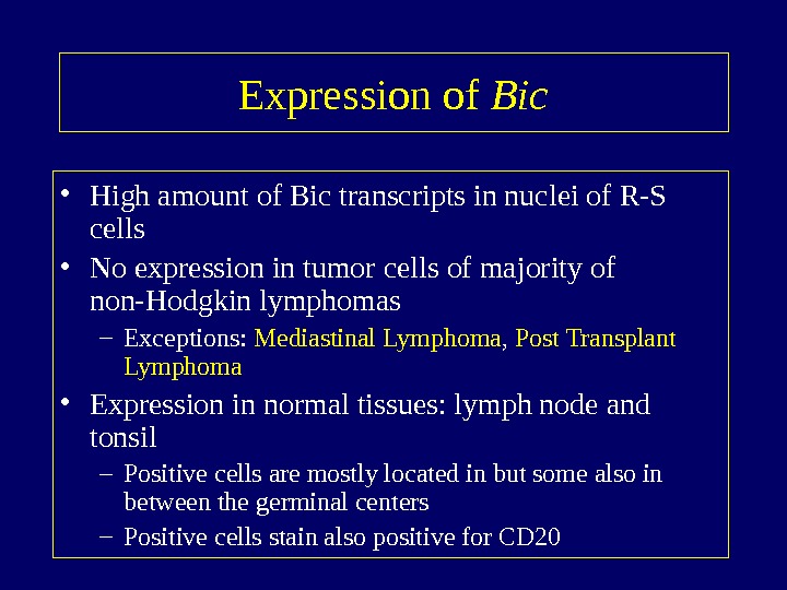   Expression of Bic • High amount of Bic transcripts in nuclei of R-S cells