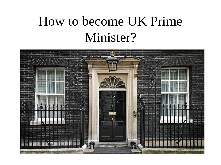 How to become UK Prime Minister? 