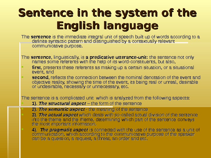   Sentence in the system of the English language The sentence is the immediate integral
