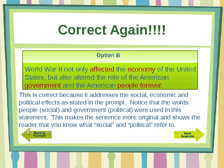 Correct Again!!!! Option B World War II not only affected the economy of the United States,