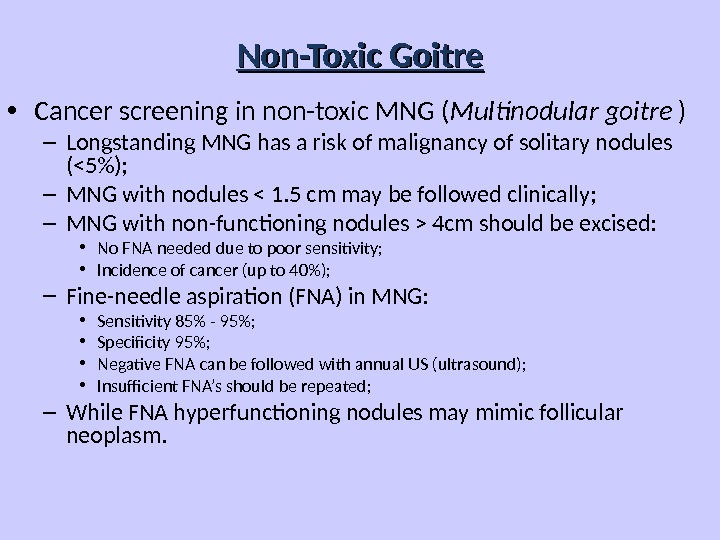 Non-Toxic Goitre • Cancer screening in non-toxic MNG ( Multinodular  goitre ) – Longstanding MNG