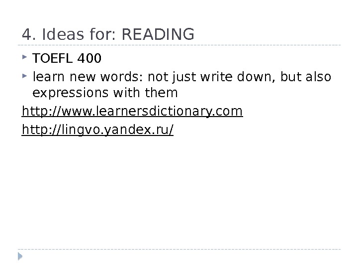 4. Ideas for: READING TOEFL 400 learn new words: not just write down, but also expressions