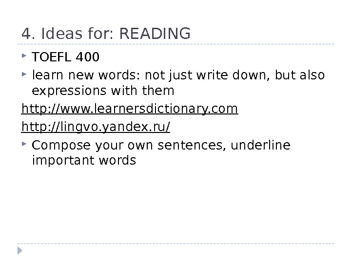 4. Ideas for: READING TOEFL 400 learn new words: not just write down, but also expressions