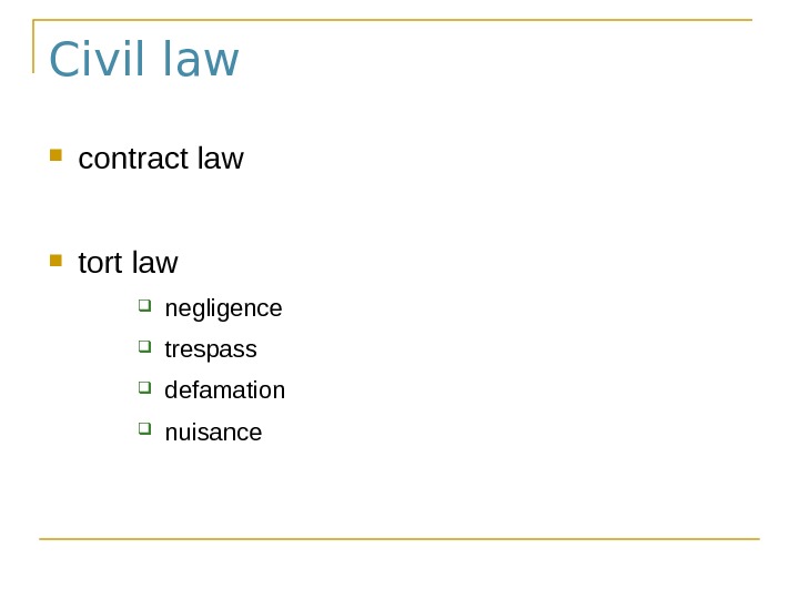 Civil law contract law tort law negligence trespass defamation nuisance 