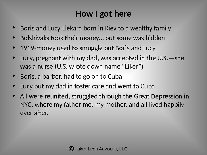 Liker Lean Advisors, LLCHow I got here • Boris and Lucy Liekara born in Kiev to