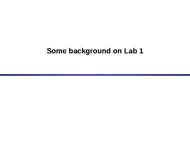 Some background on Lab 1 