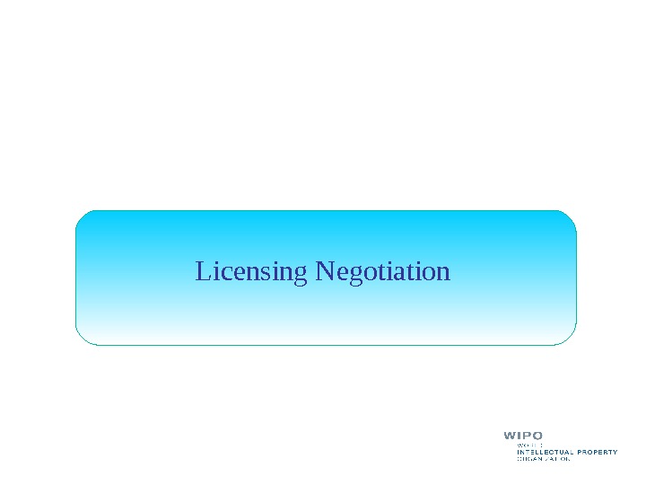 Licensing Negotiation 