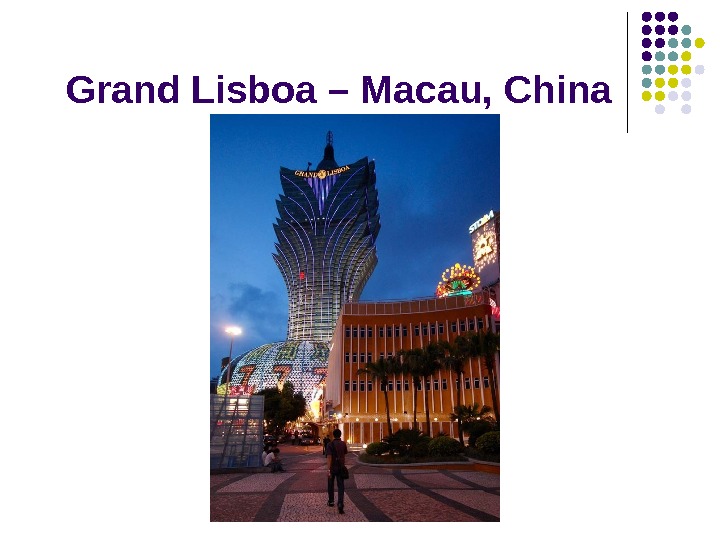   Grand Lisboa – Ма c а u ,  China 