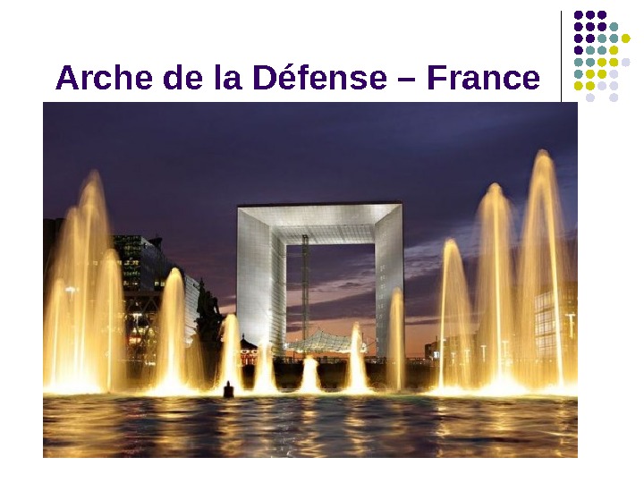  Arche de la Défense – France 