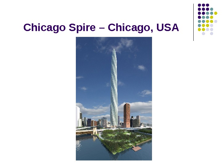 Chicago Spire – Chicago, USA 