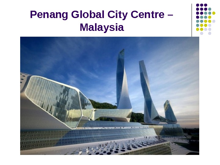 Penang Global City Centre – Malaysia 