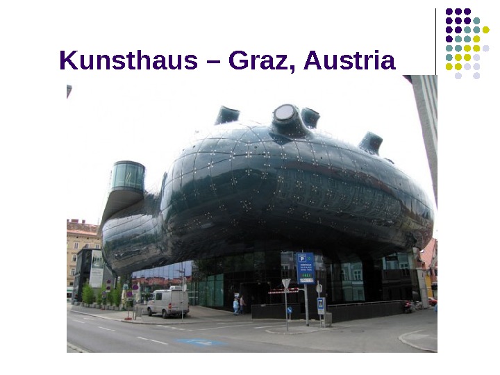 Kunsthaus – Graz, Austria 