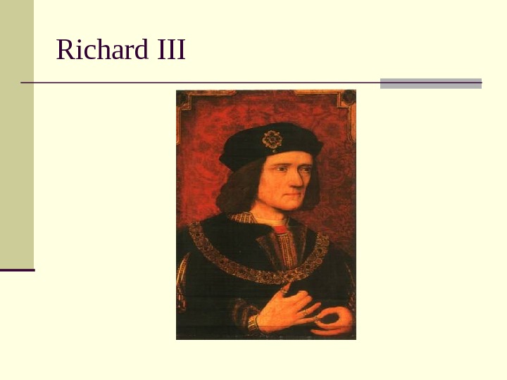   Richard III 