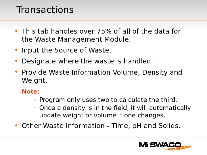 Transactions • This tab handles over 75 of all of the data for the Waste Management