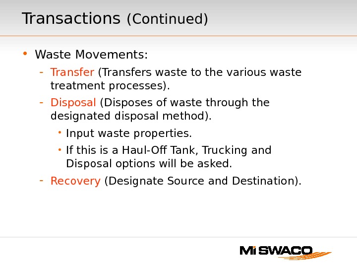 Transactions  (Continued) • Waste Movements: - Transfer (Transfers waste to the various waste treatment processes).