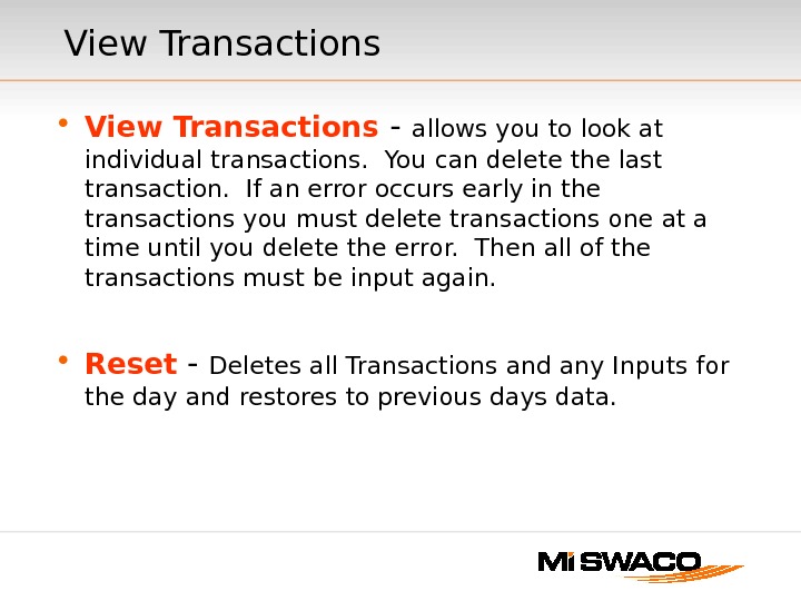 View Transactions • View  Transactions - allows you to look at individual transactions.  You