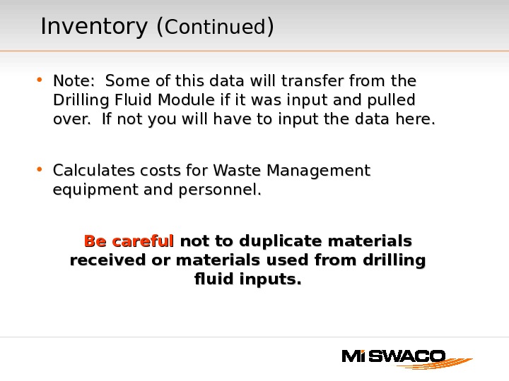  • Note:  Some of this data will transfer from the Drilling Fluid Module if