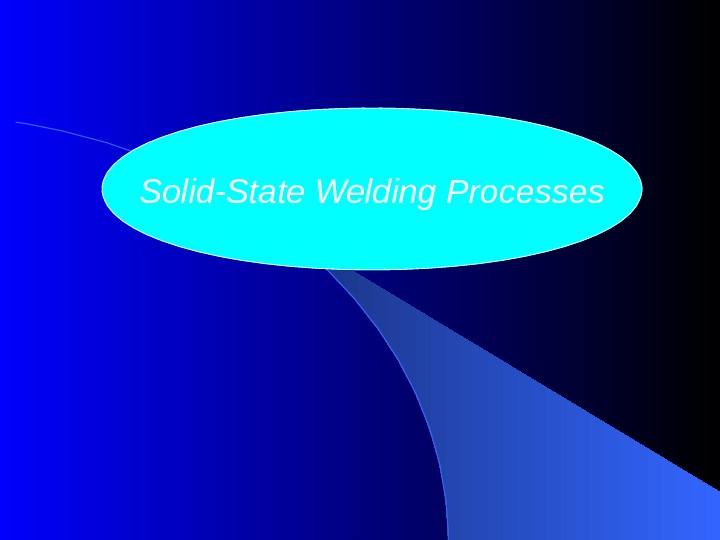 Solid-State Welding Processes 