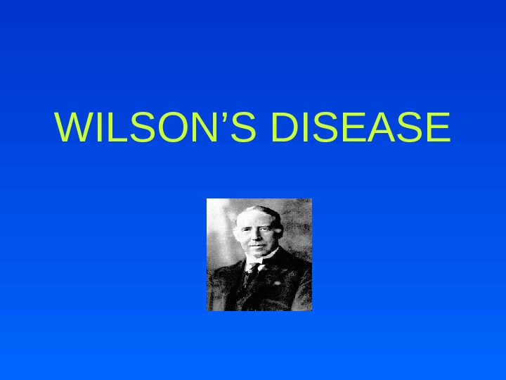 WILSON’S DISEASE 