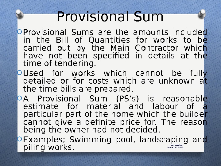 Last Updated: January 27, 2016 O Provisional Sums are the amounts included in the Bill of