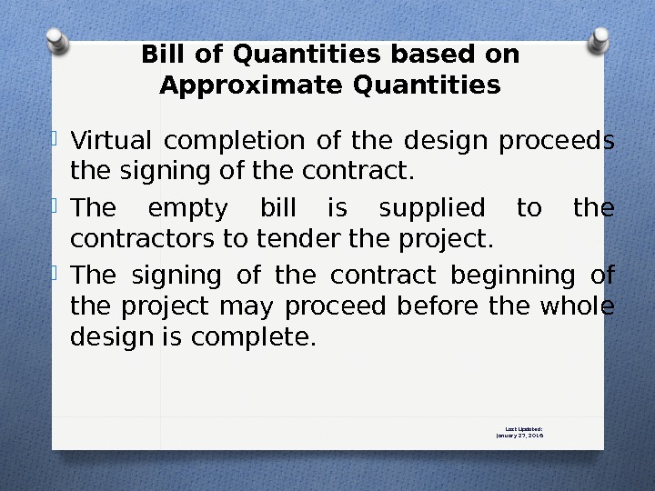 Last Updated: January 27, 2016 Virtual completion of the design proceeds the signing of the contract.